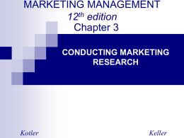 MARKETING MANAGEMENT 12th edition Chapter 3 CONDUCTING MARKETING RESEARCH  Kotler  Keller Organizational Environment   Includes all elements existing outside the boundary of the organization that have the potential to affect.