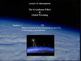 Lecture 14: Atmospheres  The Greenhouse Effect & Global Warming  Section 1: Measurements of the Temperature and CO2 in the Earth’s atmosphere.