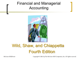 Financial and Managerial Accounting  Wild, Shaw, and Chiappetta Fourth Edition McGraw-Hill/Irwin  Copyright © 2011 by The McGraw-Hill Companies, Inc.
