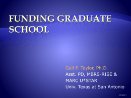 Gail P. Taylor, Ph.D. Asst. PD, MBRS-RISE & MARC U*STAR Univ. Texas at San Antonio 02/18/2011