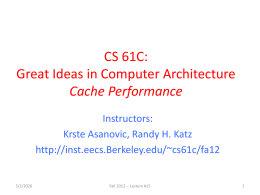 CS 61C: Great Ideas in Computer Architecture Cache Performance Instructors: Krste Asanovic, Randy H.
