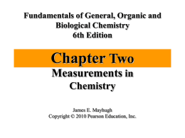 Fundamentals of General, Organic and Biological Chemistry 6th Edition  Chapter Two Measurements in Chemistry James E.