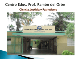   El Centro Educ. Prof. Ramón del Orbe, de modalidad general, ubicado en Villa Palmarito, La Vega. Un barrio urbano– marginal, formado en sus inicios.