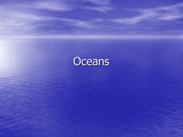 Oceans What do you know about the oceans? Arctic Ocean  Bay of Fundy  Baltic Sea Persian Gulf  Atlantic Ocean  Pacific Ocean  Indian Ocean  Antarctic Ocean  Oceans cover 2/3 of the Earth’s surface. Fig.