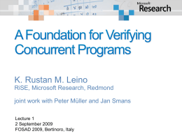 K. Rustan M. Leino RiSE, Microsoft Research, Redmond joint work with Peter Müller and Jan Smans Lecture 1 2 September 2009 FOSAD 2009, Bertinoro, Italy.