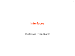 interfaces  Professor Evan Korth review • Based on the GeometricObject -> Circle -> Cylinder hierarchy from last class, which of these are legal? GeometricObject g.