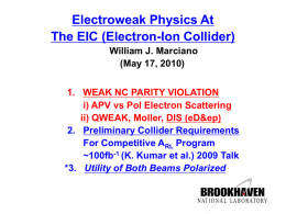 Electroweak Physics At The EIC (Electron-Ion Collider) William J. Marciano (May 17, 2010) 1.
