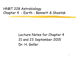 HNRT 228 Astrobiology Chapter 4 - Earth - Bennett & Shostak  Lecture Notes for Chapter 4 21 and 23 September 2015 Dr.