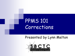 PPMS 101 Corrections Presented by Lynn Melton Part 5 - Corrections          ACH Return & Notification of Change Report Positive Pay ACH Reversals/Cancel an Advice Stop Payments/Check Cancellations Hand.