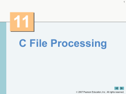 C File Processing   2007 Pearson Education, Inc. All rights reserved.