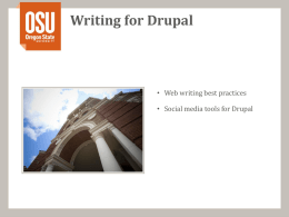 Writing for Drupal  • Web writing best practices • Social media tools for Drupal.