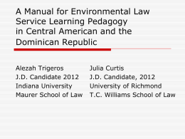 A Manual for Environmental Law Service Learning Pedagogy in Central American and the Dominican Republic Alezah Trigeros J.D.