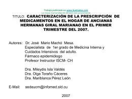Trabajo publicado en www.ilustrados.com La mayor Comunidad de difusión del conocimiento  TITULO: CARACTERIZACIÓN DE LA PRESCRIPCIÓN DE  MEDICAMENTOS EN EL HOGAR DE ANCIANAS HERMANAS.