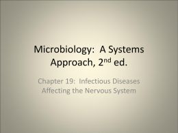 Microbiology: A Systems Approach, 2nd ed. Chapter 19: Infectious Diseases Affecting the Nervous System.