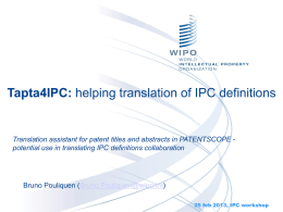 Tapta4IPC: helping translation of IPC definitions  Translation assistant for patent titles and abstracts in PATENTSCOPE potential use in translating IPC definitions.