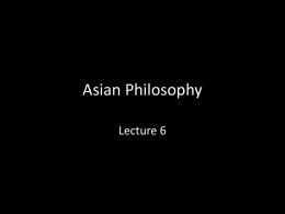 Asian Philosophy Lecture 6 Three Buddhist Insights  1. Everything is dependently co-originated.