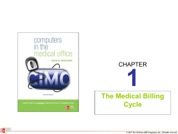 CHAPTER The Medical Billing Cycle  © 2011 The McGraw-Hill Companies, Inc. All rights reserved.