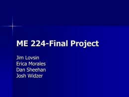 ME 224-Final Project Jim Lovsin Erica Morales Dan Sheehan Josh Widzer Overview          Introduction Robot Activities Gyroscope Activities Path Programming Results Future Work Conclusion.
