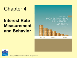 Chapter 4 Interest Rate Measurement and Behavior  Copyright © 2009 Pearson Addison-Wesley. All rights reserved.