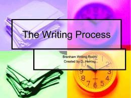 The Writing Process Brenham Writing Room Created by D. Herring Stages of the Writing Process   Berbagai tahapan.