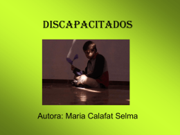 DISCAPACITADOS  Autora: Maria Calafat Selma Índice: • Definición de discapacidad • Tipos de discapacidad o Síndrome de Down o Autismo o Síndrome de rett o Síndrome X.