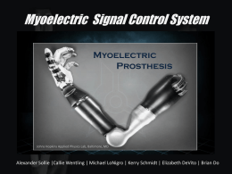 Myoelectric Signal Control System Myoelectric Prosthesis  Johns Hopkins Applied Physics Lab, Baltimore, MD  Alexander Sollie |Callie Wentling | Michael LoNigro | Kerry Schmidt |