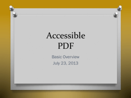 Accessible PDF Basic Overview July 23, 2013 What Do You Need to Know? O Do you need a PDF in this case? O How to.