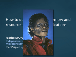 How to detect and avoid memory and resources leaks in .NET applications Fabrice MARGUERIE Independent .NET expert Microsoft MVP metaSapiens / Tuneo.