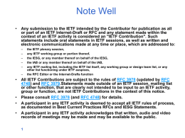 Note Well •  Any submission to the IETF intended by the Contributor for publication as all or part of an IETF Internet-Draft or.