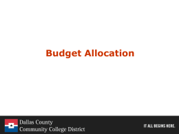 Budget Allocation Elements of a Budget Model • Alignment with Board Budget Priorities – – – –  Rapid response to workforce gaps Address college and career readiness Invest.