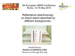 5th European IABPA Conference Rome, 12-15 May 2015  Reflectance spectroscopy on blood stains absorbed by different backgrounds.  Davide Manzini Madatec Srl (MADATEC.COM) Pessano con Bornago (MI), Italy.