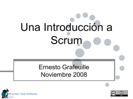 Una Introducción a Scrum Ernesto Grafeuille Noviembre 2008 Mountain Goat Software, LLC Estamos perdiendo la carrera de relevos “En enfoque de ‘carrera de relevos’ en el desarrollo de.