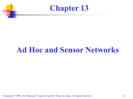 Chapter 13  Ad Hoc and Sensor Networks  Copyright © 2003, Dr. Dharma P.