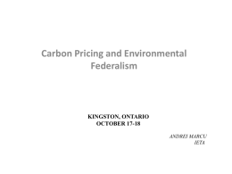 Carbon Pricing and Environmental Federalism  KINGSTON, ONTARIO OCTOBER 17-18 ANDREI MARCU IETA Global GHG Market Kyoto Party-Level Entity-Level  Japan  Non-Kyoto Party  European Allowances  DET  Canada  Voluntary targets  DET  USA.