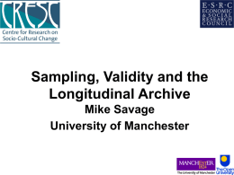 Sampling, Validity and the Longitudinal Archive Mike Savage University of Manchester Imagining Modern England: popular identities and the post-war social sciences How do we use.