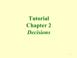 Tutorial Chapter 2 Decisions 1. A perfectly free market can provide society with everything it needs. False The market fails in many aspects of meeting our.