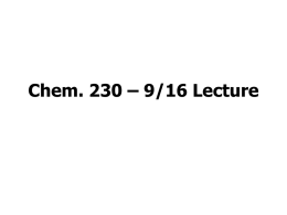 Chem. 230 – 9/16 Lecture Announcements I • First Homework Set (long problems) due today (solutions will be posted soon) • Website now.