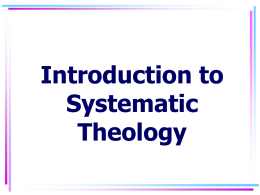 Introduction to Systematic Theology REFORMATION THEOLOGY  • The three Key Principles of Reformation Theology – Sola Scriptura: Scripture Alone – Sola Fide: By faith alone – Sola.
