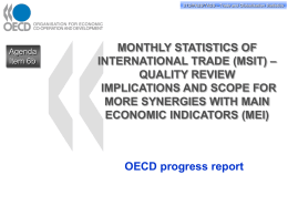 STD/PASS/TAGS – Trade and Globalisation Statistics  Agenda Item 6b  MONTHLY STATISTICS OF INTERNATIONAL TRADE (MSIT) – QUALITY REVIEW IMPLICATIONS AND SCOPE FOR MORE SYNERGIES WITH MAIN ECONOMIC INDICATORS.