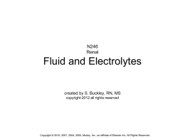N246 Renal  Fluid and Electrolytes created by S. Buckley, RN, MS copyright:2012 all rights reserved  Copyright © 2010, 2007, 2004, 2000, Mosby, Inc., an affiliate.