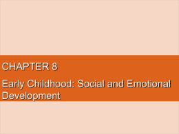 CHAPTER 8 Early Childhood: Social and Emotional Development Dimensions of Child Rearing.