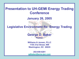 Presentation to UH-GEMI Energy Trading Conference January 26, 2005  Legislative Environment Re: Energy Trading George D.