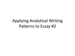 Applying Analytical Writing Patterns to Essay #2 Effectiveness Check: Characteristic 1 • Characteristic 1: A Question that asks you to take a.