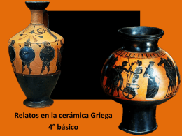 Relatos en la cerámica Griega 4° básico Objetivo Describir sus observaciones de obras de arte y objetos, usando elementos del lenguaje visual y expresando.