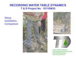 RECORDING WATER TABLE DYNAMICS T & D Project No. 1E11EM35  Setup, Installation, Comparison  USDA FOREST SERVICE Technology & Development Center 444 East Bonita Avenue San Dimas, CA 91773