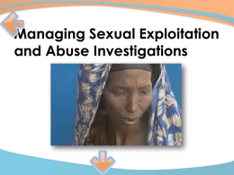 Managing Sexual Exploitation and Abuse Investigations By the end of this unit, you will be able to: a) Access key tools and.
