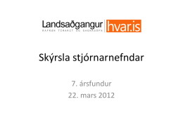 Skýrsla stjórnarnefndar 7. ársfundur 22. mars 2012 Landsaðgangur • Fyrstu hugmyndir komu fram í sept.