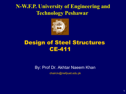 N-W.F.P. University of Engineering and Technology Peshawar  Design of Steel Structures CE-411 By: Prof Dr.