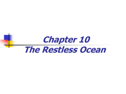 Chapter 10 The Restless Ocean Ocean Water Movements  Surface circulation  Ocean currents are masses of water that flow from one place to.