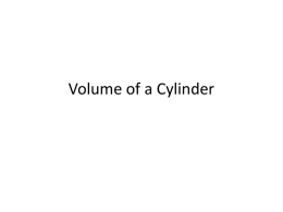 Volume of a Cylinder What is Volume? • The volume of a three-dimensional figure is the amount of space within it. • Measured.
